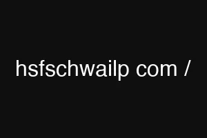 hsfschwailp com /