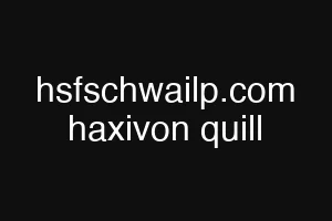 hsfschwailp.com haxivon quill